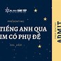 Nghe Tiêng Anh Có Phụ Đề Tiếng Việt Không